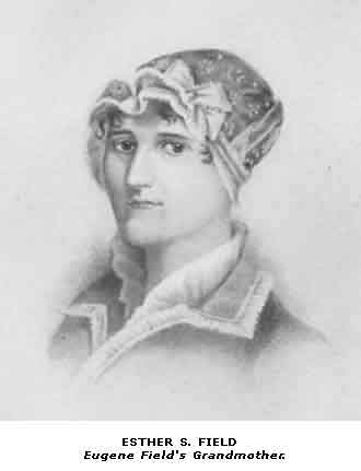 ESTHER S. FIELD.
Eugene Field's Grandmother.