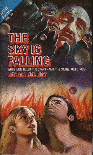 THE SKY IS FALLING: WHEN MEN RULED THE STARS&mdash;
AND THE STARS RULED MEN!