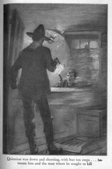 Quinnion was down and shooting, with but ten steps . . . between him and the man whom he sought to kill.
