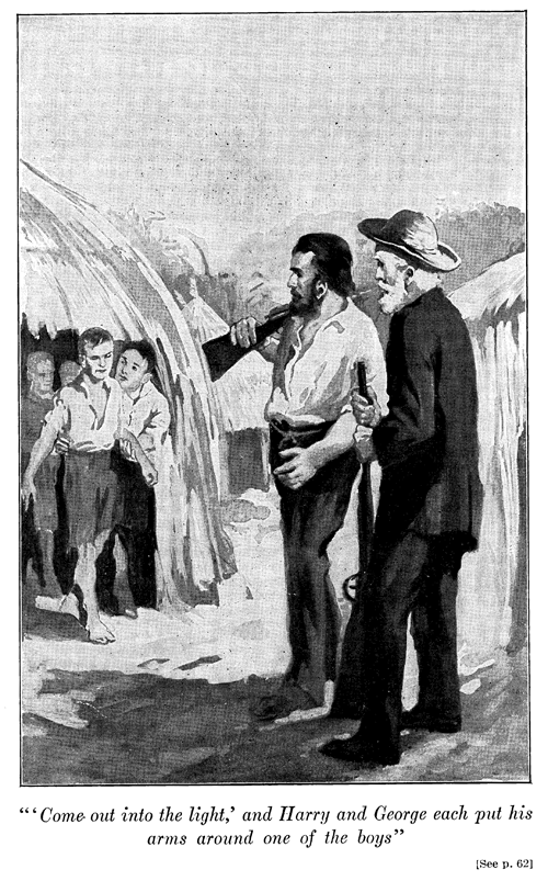 "'Come out into the light,' and Harry and George each put his
arms around one of the boys"