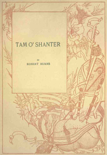 TAM O' SHANTER
BY
ROBERT BURNS