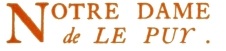NOTRE DAME
de LE PUY.