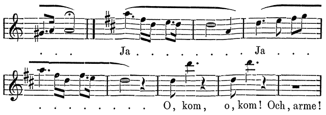 . . . Ja. . . . . . . . . Ja . . . . . . . . . . . O, kom, o, kom! Och, arme!