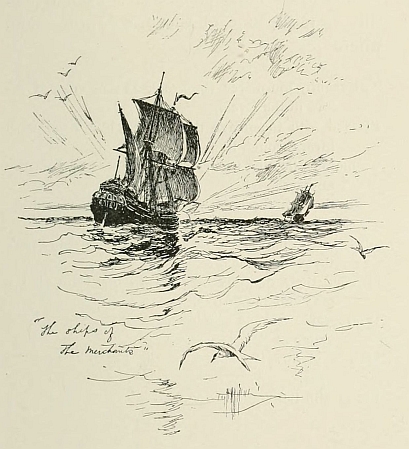 The ships of
the merchants